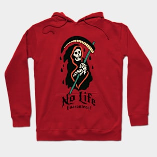 No Life Guarantees! Hoodie